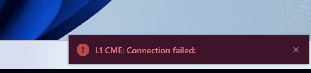 The L1 CME: Connection failed notification at the bottom of the screen.